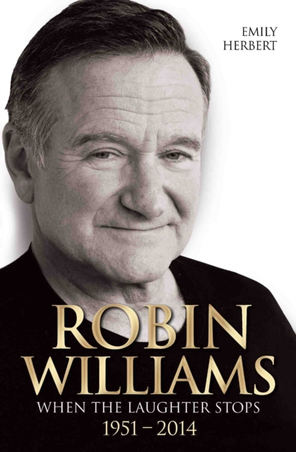 Robin Williams - When the Laughter Stops 1951-2014, Paperback / softback Book