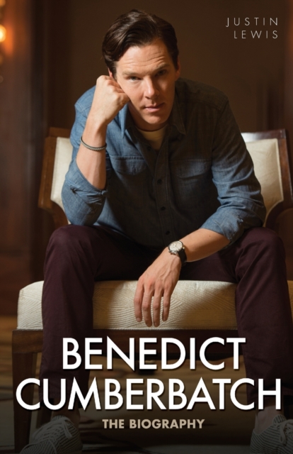 Benedict Cumberbatch - The Biography, Paperback / softback Book
