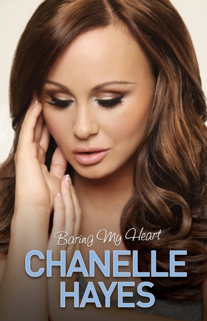 Chanelle Hayes - Baring My Heart, Paperback / softback Book