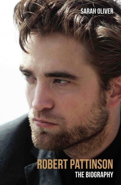 Robert Pattinson : The Biography, Paperback / softback Book