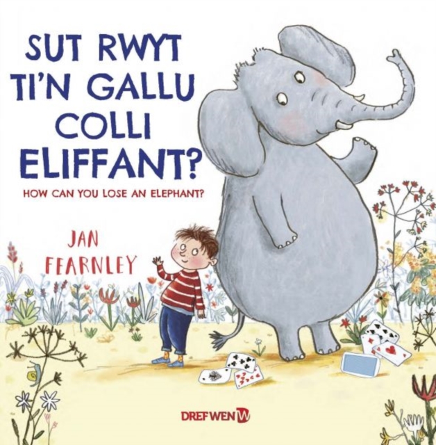 Sut Rwyt Ti'n Gallu Colli Eliffant? / How Can You Lose an Elephant? : How Can You Lose an Elephant?, Paperback / softback Book
