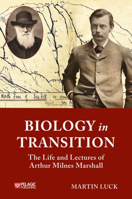Biology in Transition : The Life and Lectures of Arthur Milnes Marshall, PDF eBook