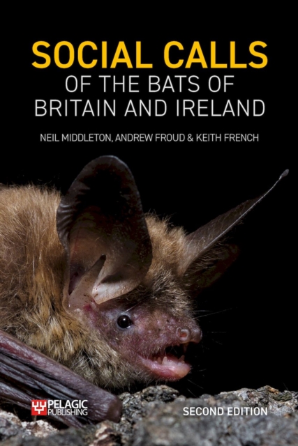 Social Calls of the Bats of Britain and Ireland : Expanded and Revised Second Edition, PDF eBook