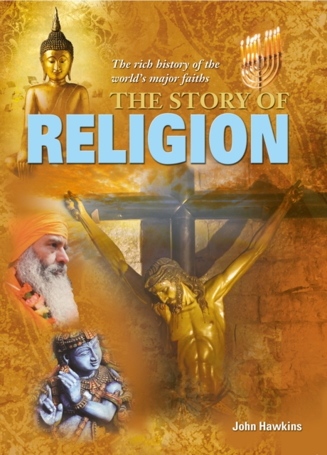 The Story of Religion : The rich history of the world's major faiths, EPUB eBook