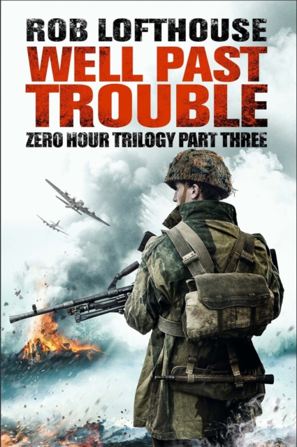 Zero Hour Trilogy: Well Past Trouble : (3), EPUB eBook