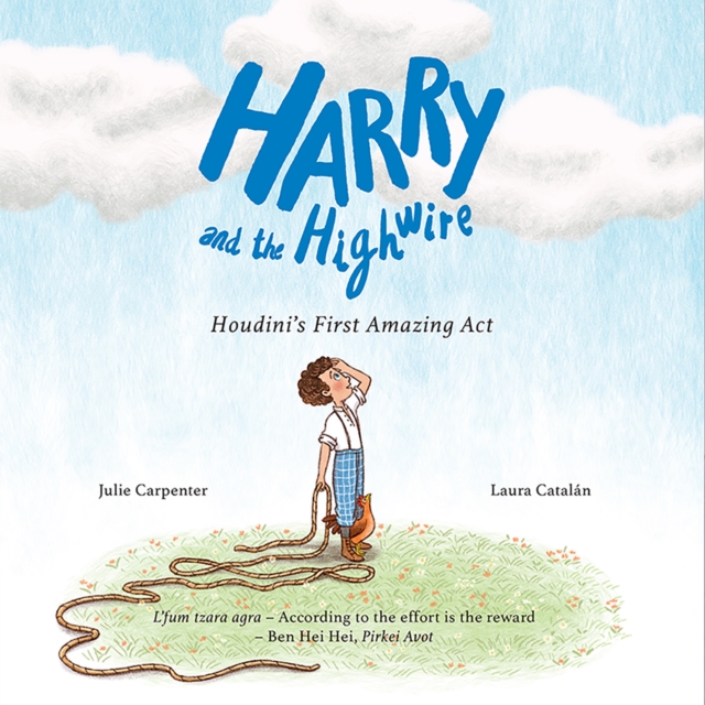 Harry and the Highwire : Houdini's First Amazing Act, EPUB eBook