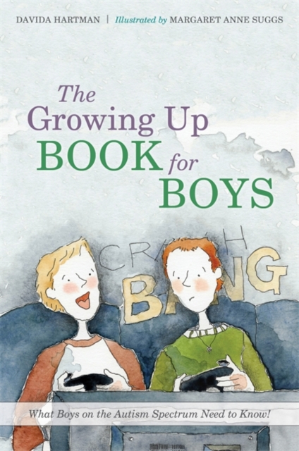 The Growing Up Book for Boys : What Boys on the Autism Spectrum Need to Know!, PDF eBook