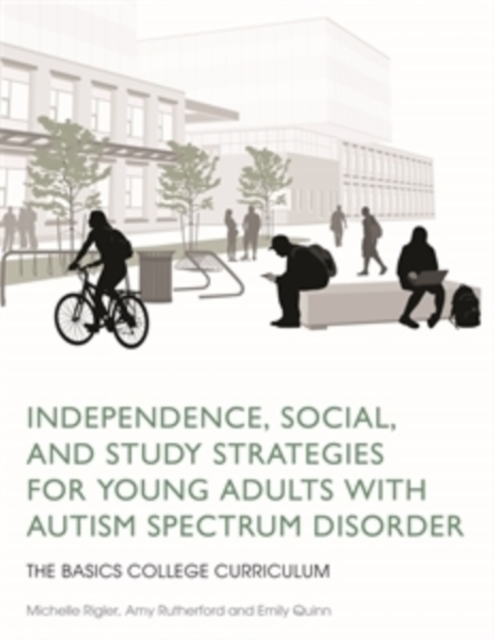 Independence, Social, and Study Strategies for Young Adults with Autism Spectrum Disorder : The BASICS College Curriculum, PDF eBook
