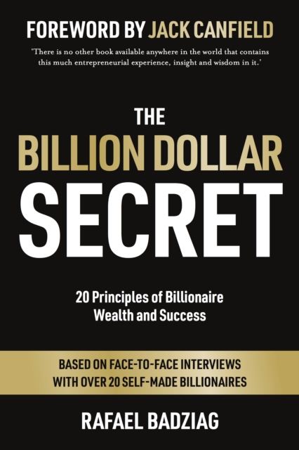 The Billion Dollar Secret : 20 Principles of Billionaire Wealth and Success, Hardback Book
