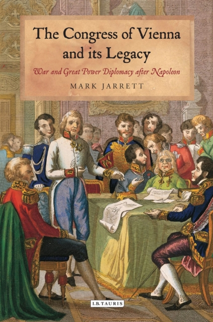 The Congress of Vienna and its Legacy : War and Great Power Diplomacy after Napoleon, Paperback / softback Book