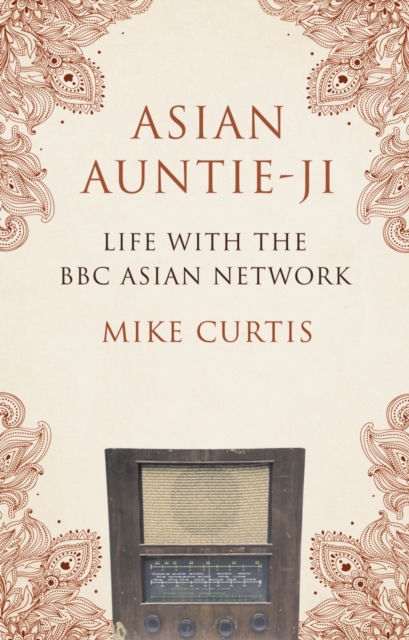 Asian Auntie-Ji : Life with the BBC Asian Network, Paperback / softback Book