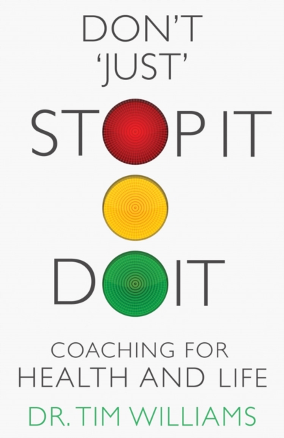 Don't 'Just' STOPIT.DOIT : Coaching for Health and Life, Paperback / softback Book