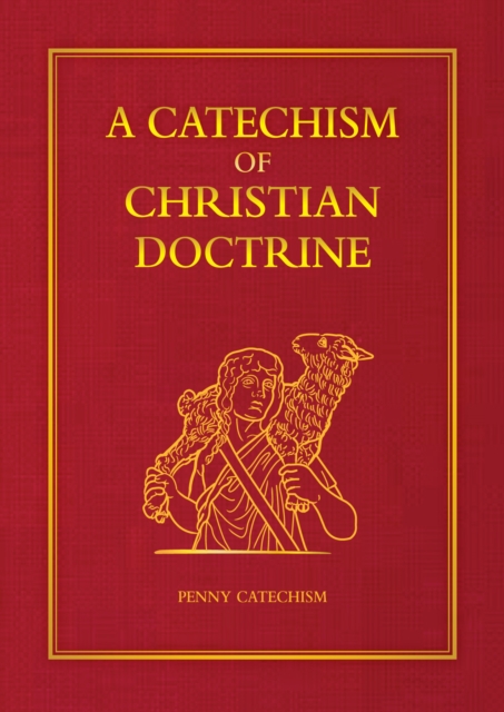 Catechism of Christian Doctrine, Hardback Book