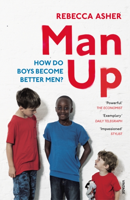 Man Up : How Do Boys Become Better Men, Paperback / softback Book