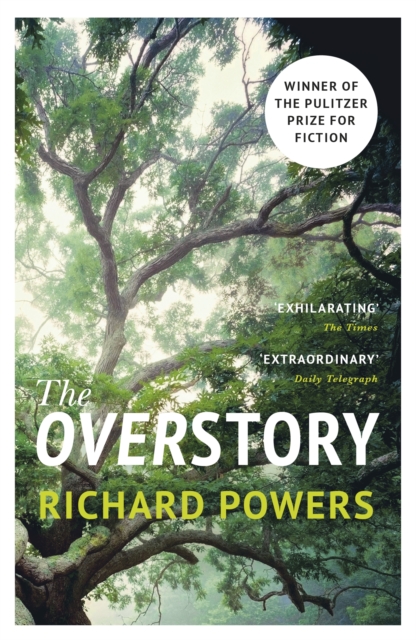 The Overstory : The million-copy global bestseller and winner of the Pulitzer Prize for Fiction, Paperback / softback Book