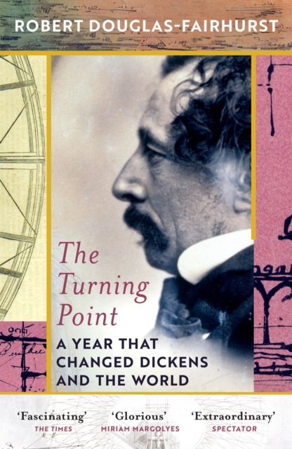 The Turning Point : A Year that Changed Dickens and the World, Paperback / softback Book