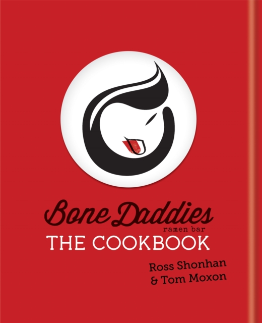 Bone Daddies: The Cookbook, Hardback Book