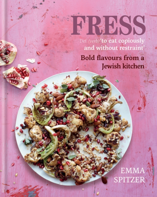 Fress : Bold, Fresh Flavours from a Jewish Kitchen, EPUB eBook