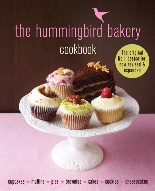 The Hummingbird Bakery Cookbook : The number one best-seller now revised and expanded with new recipes, Hardback Book