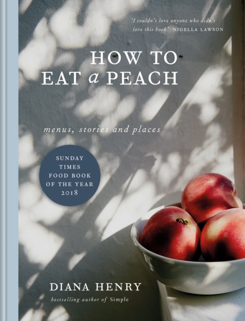 How to eat a peach : Menus, stories and places, EPUB eBook
