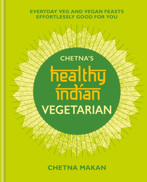 Chetna's Healthy Indian: Vegetarian, Hardback Book