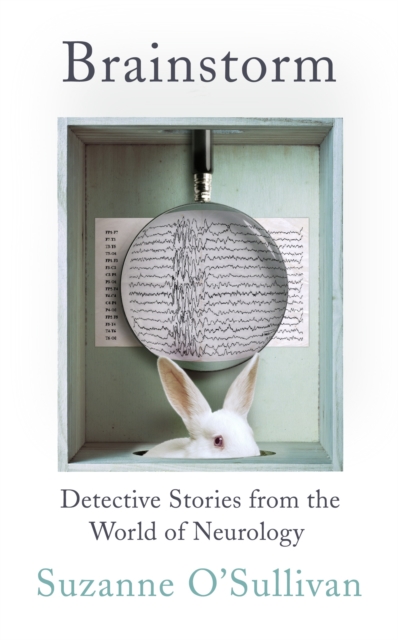 Brainstorm : Detective Stories From the World of Neurology, Hardback Book