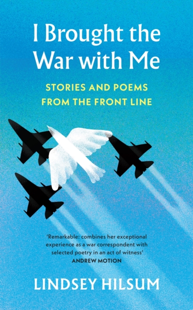I Brought the War with Me : Stories and Poems from the Front Line, Hardback Book