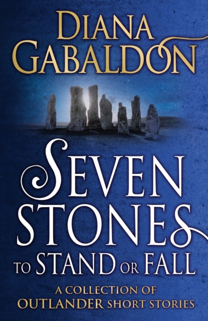 Seven Stones to Stand or Fall : A Collection of Outlander Short Stories, Paperback / softback Book