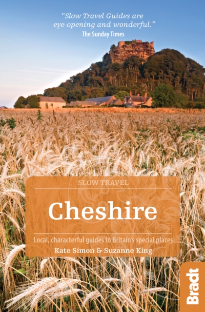 Cheshire (Slow Travel) : Local, characterful guides to Britain's Special Places, Paperback / softback Book