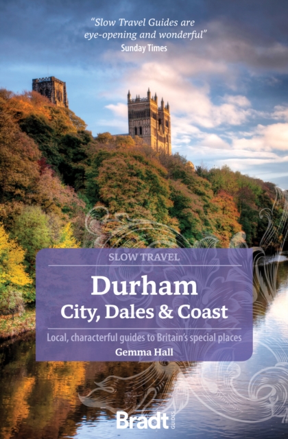 Durham (Slow Travel) : City, Dales & Coast, Paperback / softback Book