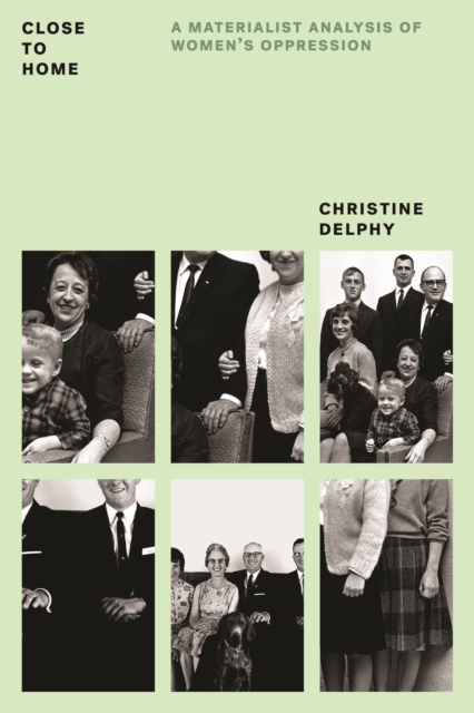 Close to Home : A Materialist Analysis of Women's Oppression, EPUB eBook
