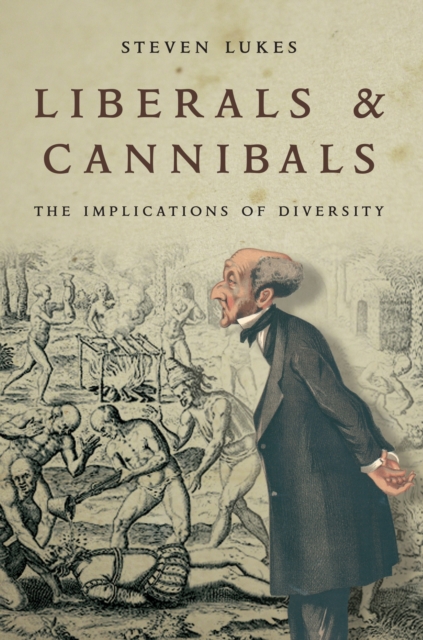 Liberals and Cannibals : The Implications of Diversity, Paperback / softback Book