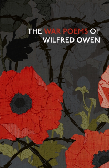 The War Poems Of Wilfred Owen, Hardback Book