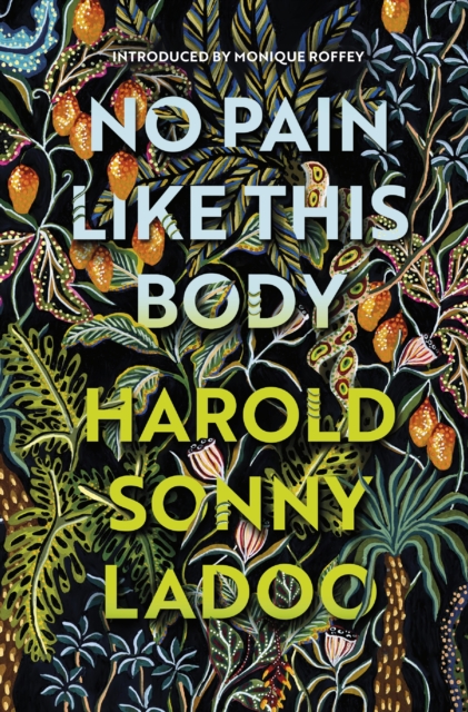 No Pain Like This Body : The forgotten classic masterpiece of Trinidadian literature, Paperback / softback Book