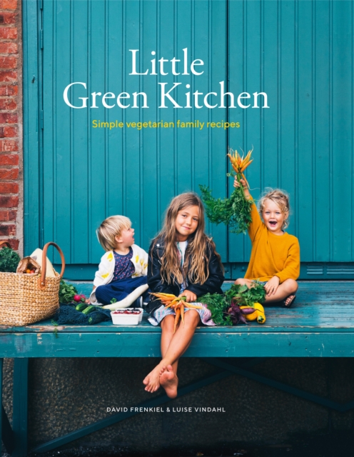 Little Green Kitchen : Simple Vegetarian Family Recipes, EPUB eBook