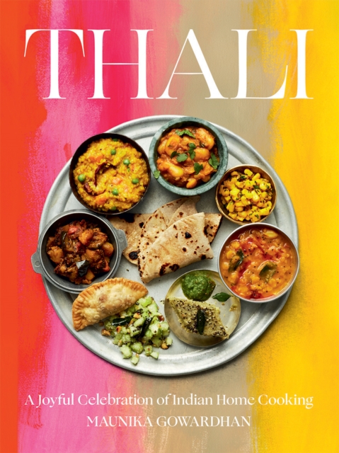 Thali (The Times Bestseller) : A Joyful Celebration of Indian Home Cooking, Hardback Book