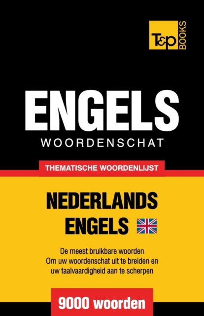 Thematische woordenschat Nederlands-Brits-Engels - 9000 woorden, Paperback / softback Book