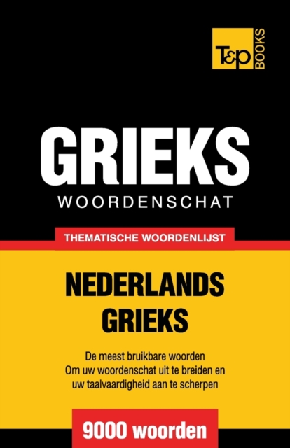 Thematische woordenschat Nederlands-Grieks - 9000 Woorden, Paperback / softback Book