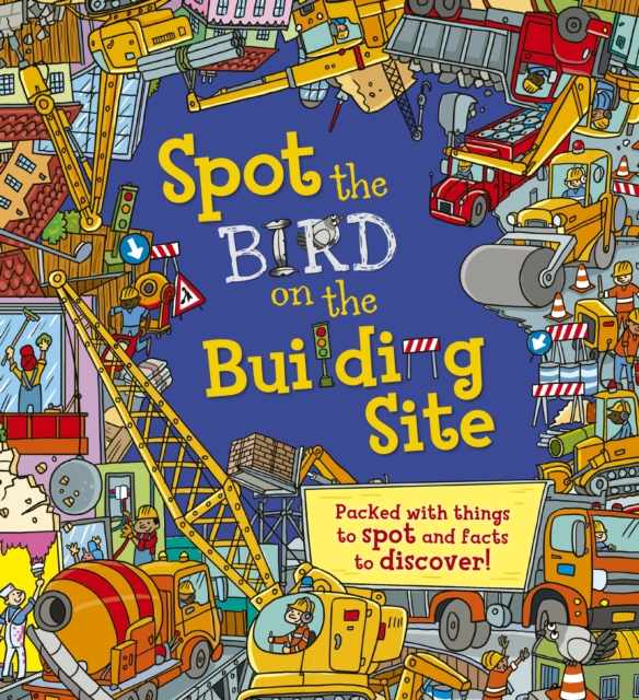 Spot the Bird on the Building Site, Hardback Book
