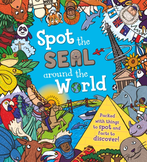 Spot the Seal Around the World : Packed with things to spot and facts to discover!, Paperback / softback Book