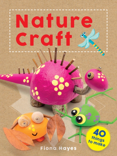 Crafty Makes: Nature Craft, Hardback Book