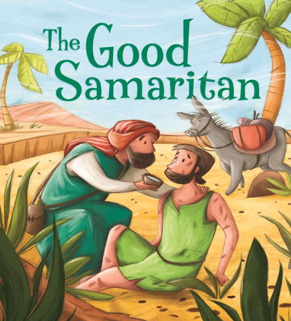 My First Bible Stories (Stories Jesus Told): The Good Samaritan, Hardback Book