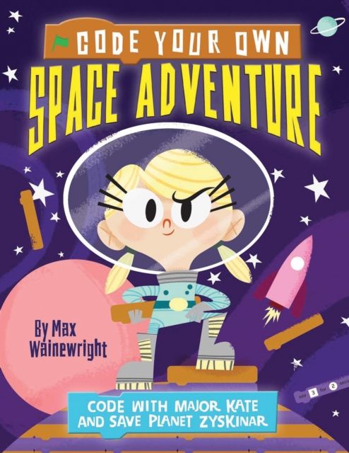Code Your Own Space Adventure : Code with Major Kate and Save Planet Zyskinar, Paperback / softback Book