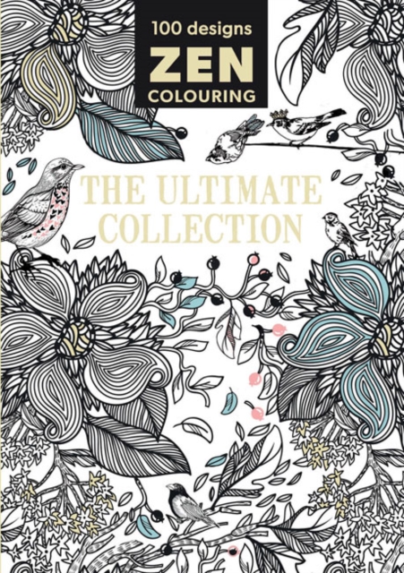 Zen Colouring - The Ultimate Collection, Paperback / softback Book