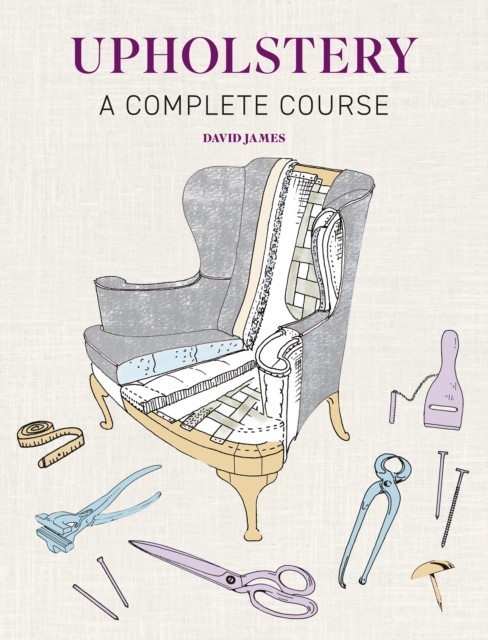 Upholstery : A Complete Course - New Edition, Paperback / softback Book