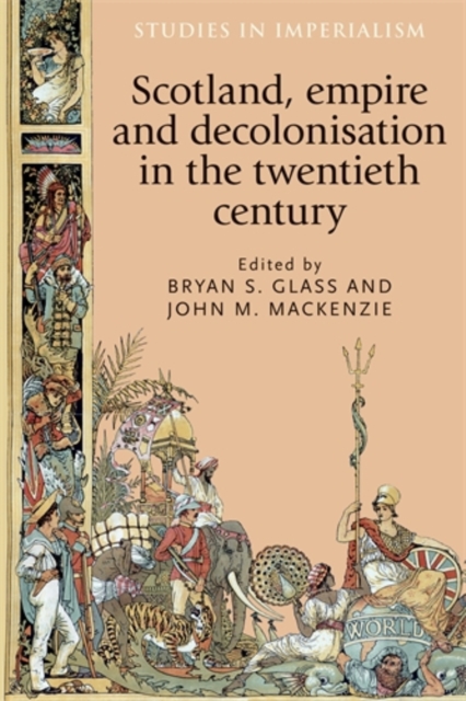 Scotland, empire and decolonisation in the twentieth century, PDF eBook