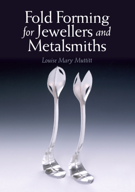 Fold Forming for Jewellers and Metalsmiths, Paperback / softback Book