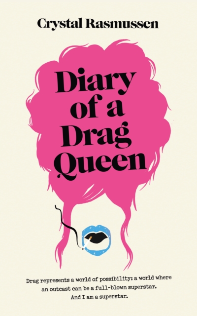 Diary of a Drag Queen, Hardback Book