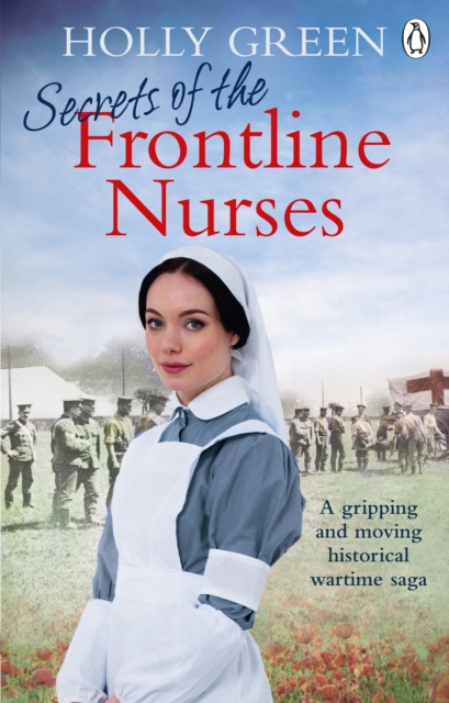 Secrets of the Frontline Nurses : A gripping and moving historical wartime saga, Paperback / softback Book