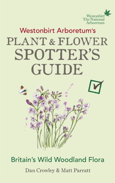 Westonbirt Arboretum’s Plant and Flower Spotter’s Guide, Paperback / softback Book